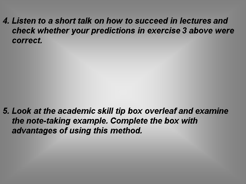 4. Listen to a short talk on how to succeed in lectures and check